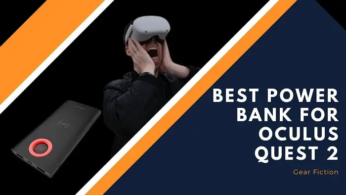 Top 5 Best Power Bank For Oculus Quest 2 (2021)