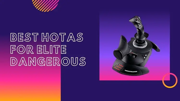 Best HOTAS for Elite Dangerous (Hands on Throttle And Stick)