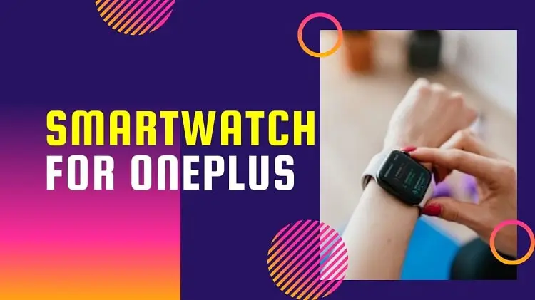 Best Smartwatch for OnePlus 7 Pro