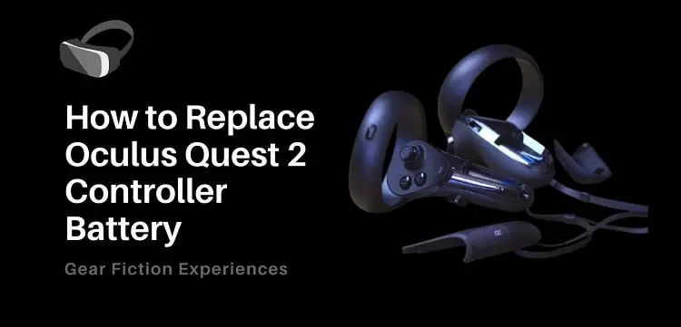 How to Replace Oculus Quest 2 Controller Battery