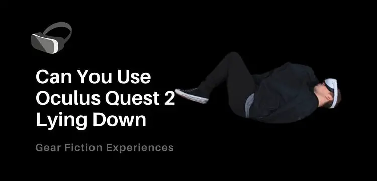 Can You Use Oculus Quest 2 Lying Down
