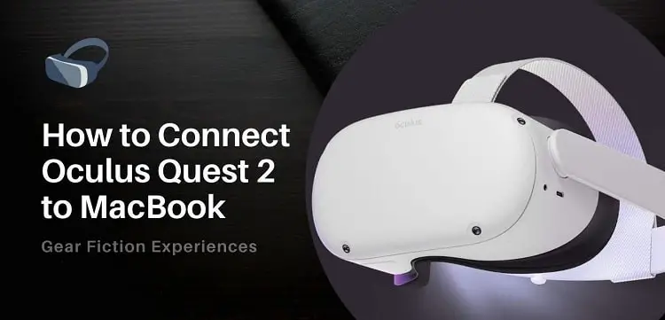 How to Connect Oculus Quest 2 to MacBook