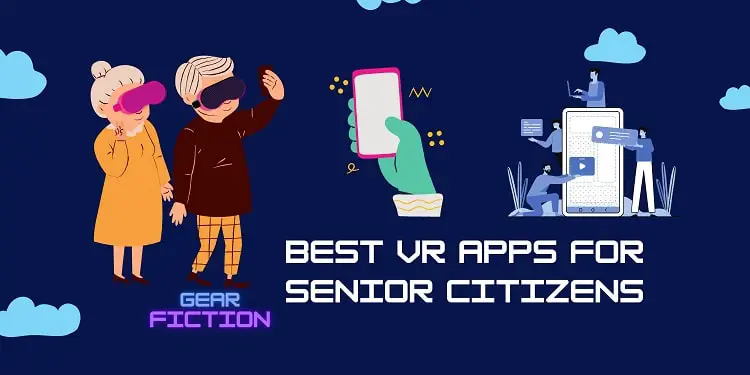Best VR Apps for Senior Citizens
