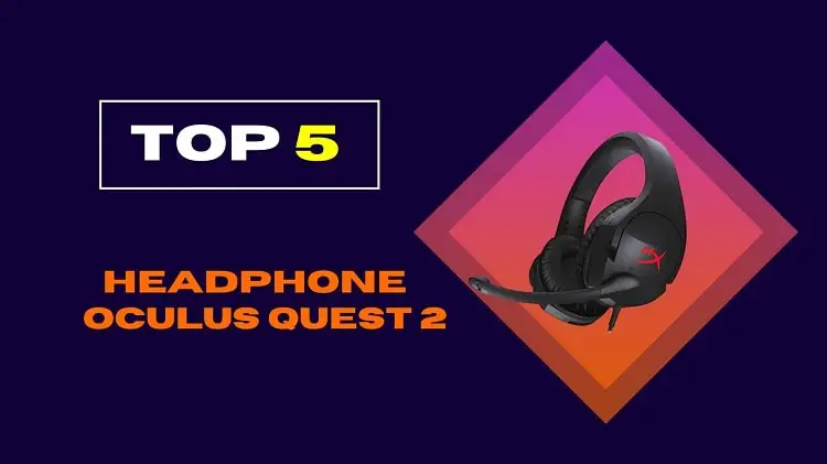 Best Headphones for Oculus Quest 2