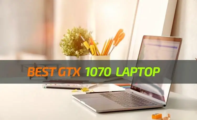 Best Gtx 1070 Laptops