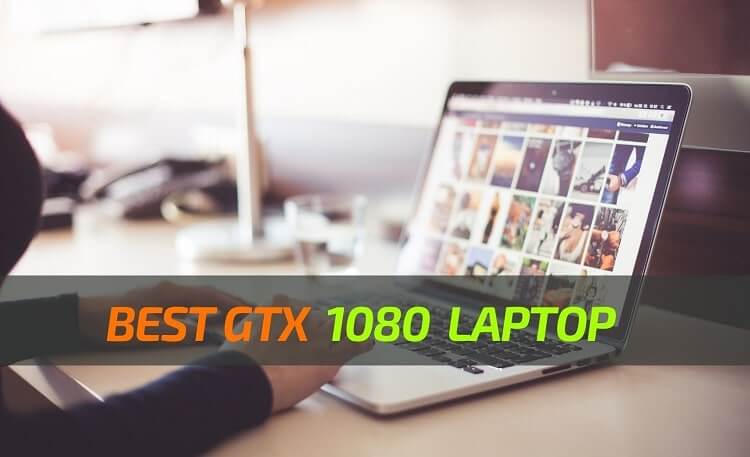 Best GTX 1080 Laptop