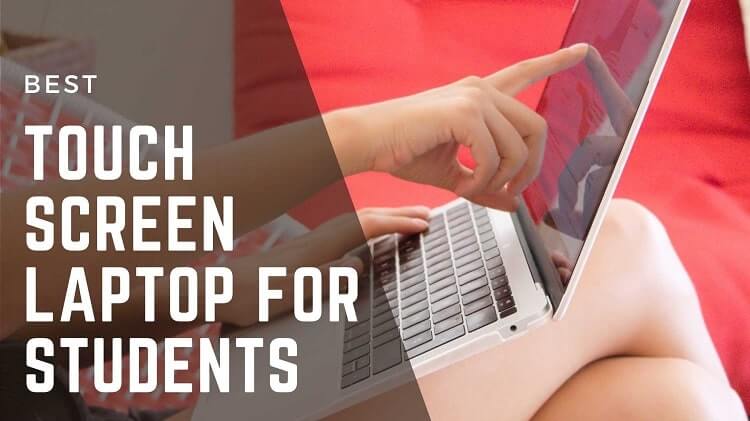 Best Touch Screen Laptop for Students
