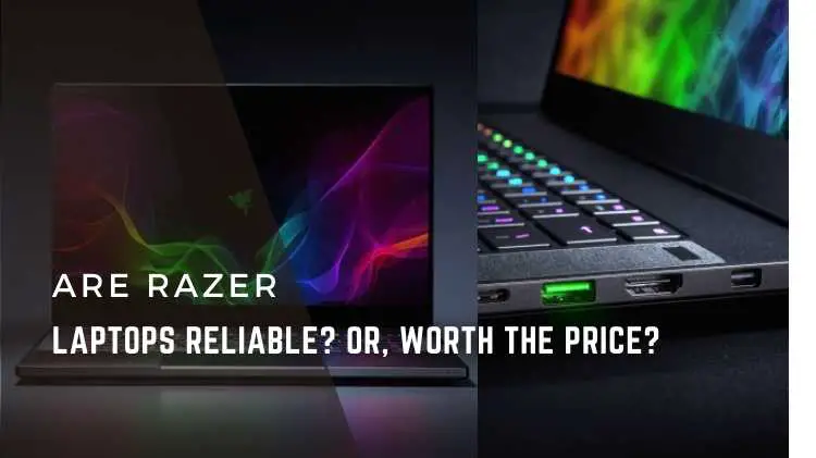 Are Razer Laptops Reliable