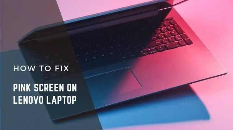 How To Fix Pink Screen On Lenovo Laptop