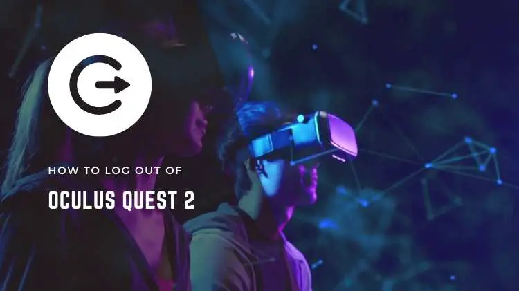 How to Log Out of Oculus Quest