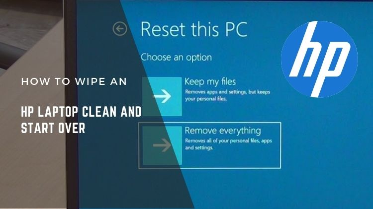 How to Wipe an HP Laptop Clean and Start Over