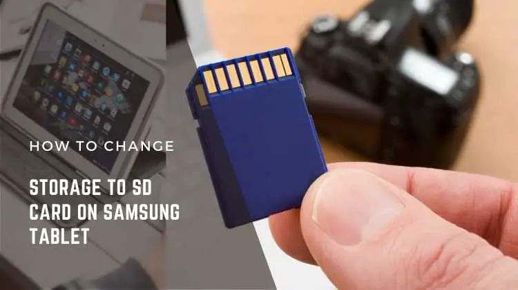 How To Change Storage To SD Card On Samsung Tablet?