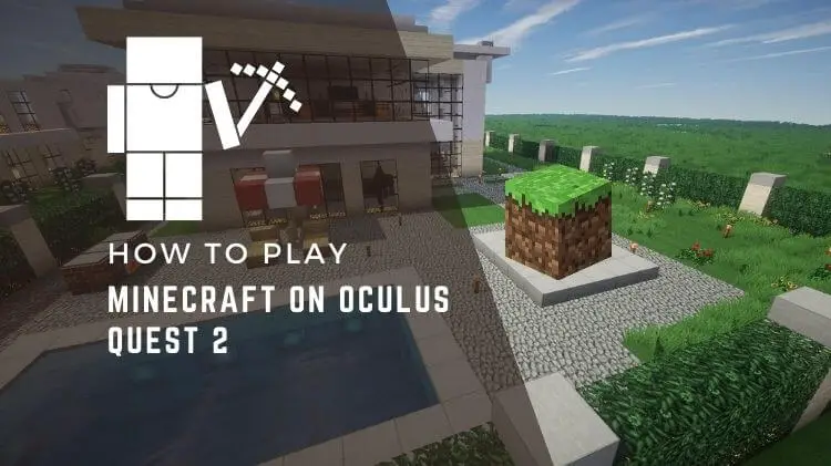 How to Play Minecraft on Oculus Quest 2
