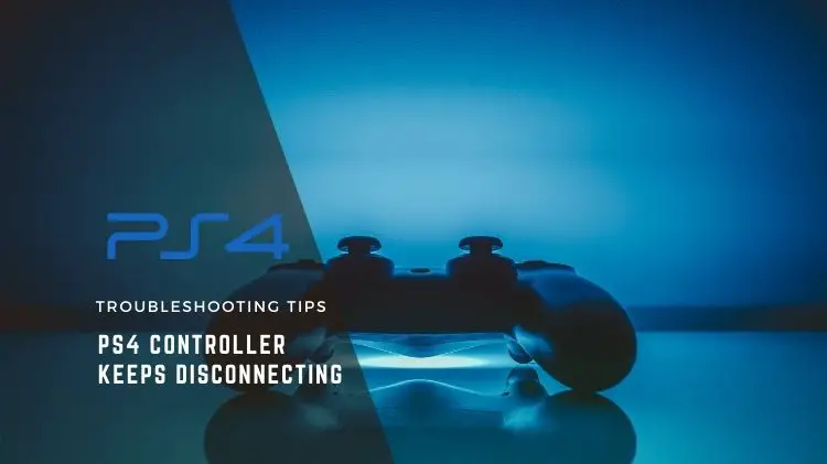 PS4 Controller Keeps Disconnecting While Playing on PC – Troubleshooting Tips