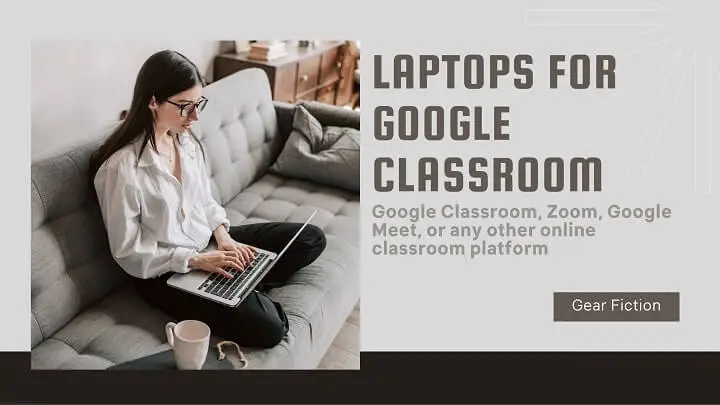 Best Laptops for Google Classroom