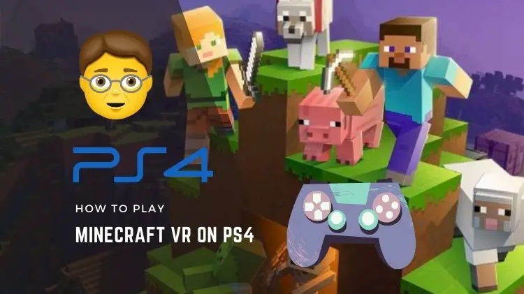 How to Play Minecraft VR on PlayStation 4