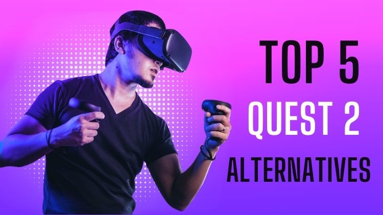 Best VR Headset Oculus Quest 2 Alternatives