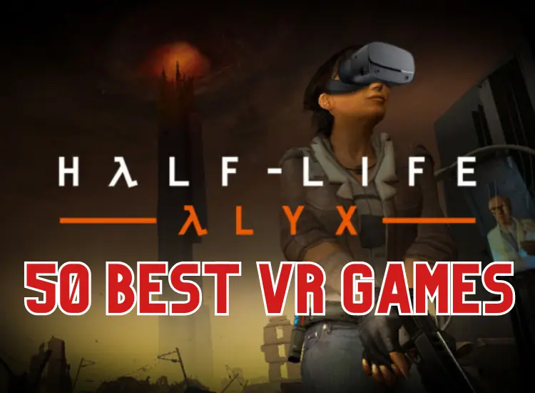 Top 50 Best VR Games 2023 (Reviewed)